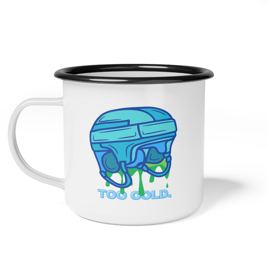 TOO COLD. ENAMEL MUG.